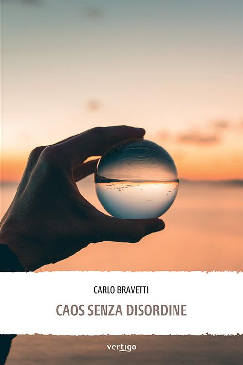 Caos senza disordine - Carlo Bravetti - copertina