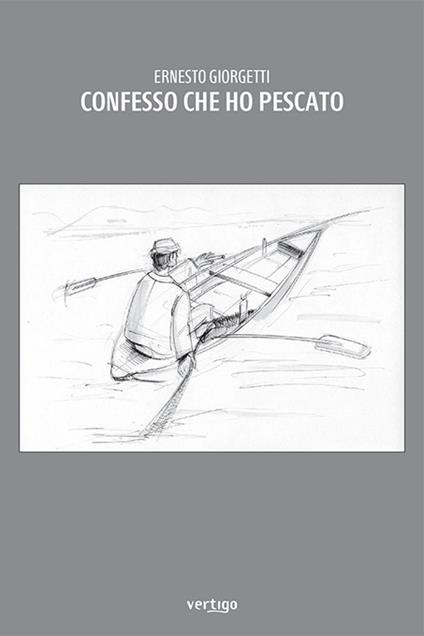 Confesso che ho pescato - Ernesto Giorgetti - copertina