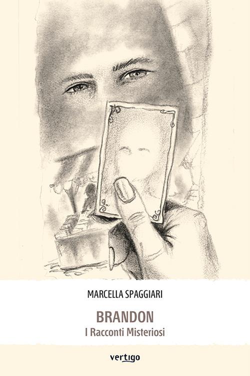 Brandon. I racconti misteriosi - Marcella Spaggiari - copertina