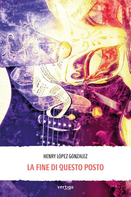 La fine di questo posto - Henry López Gónzalez - ebook