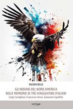 Gli indiani del Nord America nelle memorie di tre viaggiatori italiani