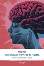 Dimenticavo d'essere al cinema. Il sottile confine tra realtà e inganno
