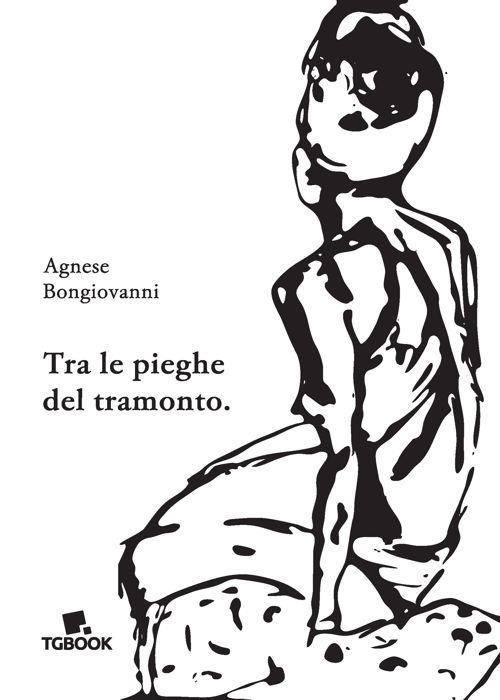 Tra le pieghe del tramonto - Agnese Bongiovanni - copertina