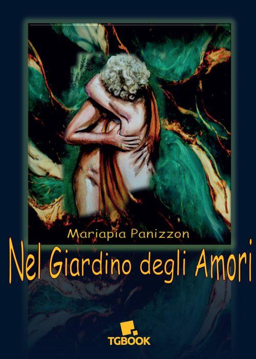 Nel giardino degli amori - Mariapia Panizzon - copertina