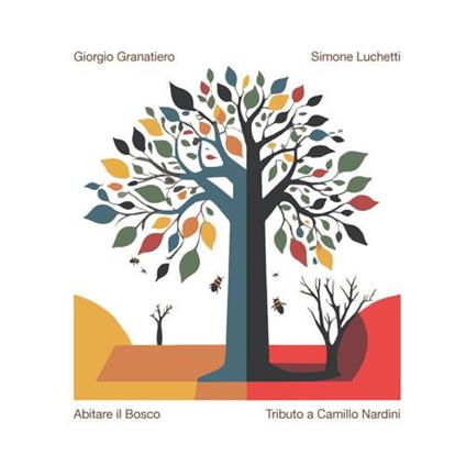 Abitare il bosco. Tributo a Camillo Nardini - Simone Lucchetti,Camillo Granatiero - copertina