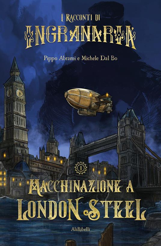 I racconti di Ingranaria. Macchinazione a London Steel - Pippo Abrami,Michele Dal Bo - ebook