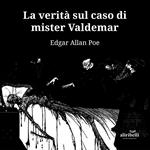 La verità sul caso di Mister Valdemar