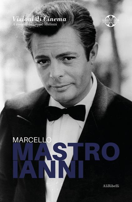 Marcello Mastroianni. Quaderni di Visioni Corte Film Festival - Giuseppe Malozzi - ebook