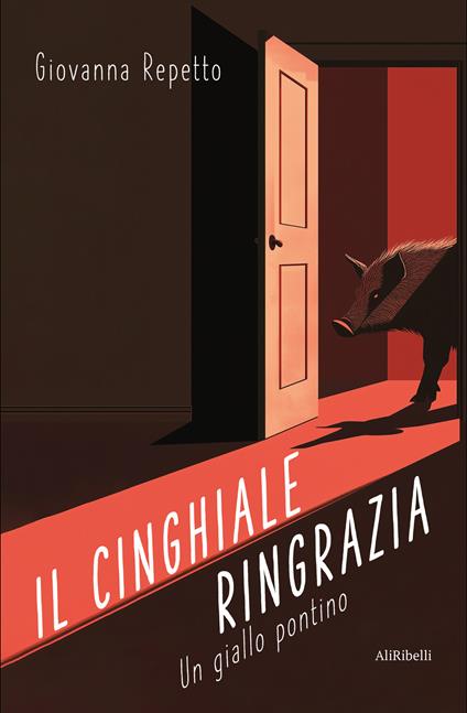 Il cinghiale ringrazia: un giallo pontino - Giovanna Repetto - copertina
