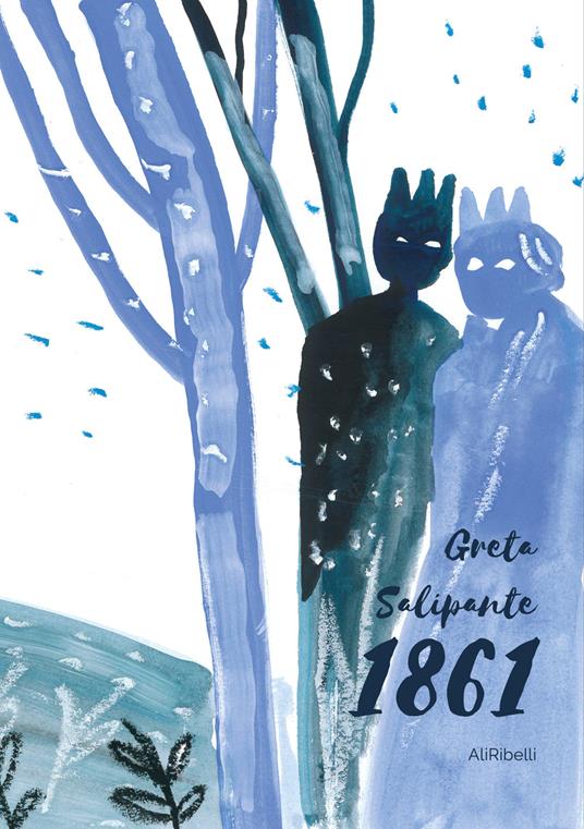 1861. Ediz. illustrata - Greta Salipante - copertina