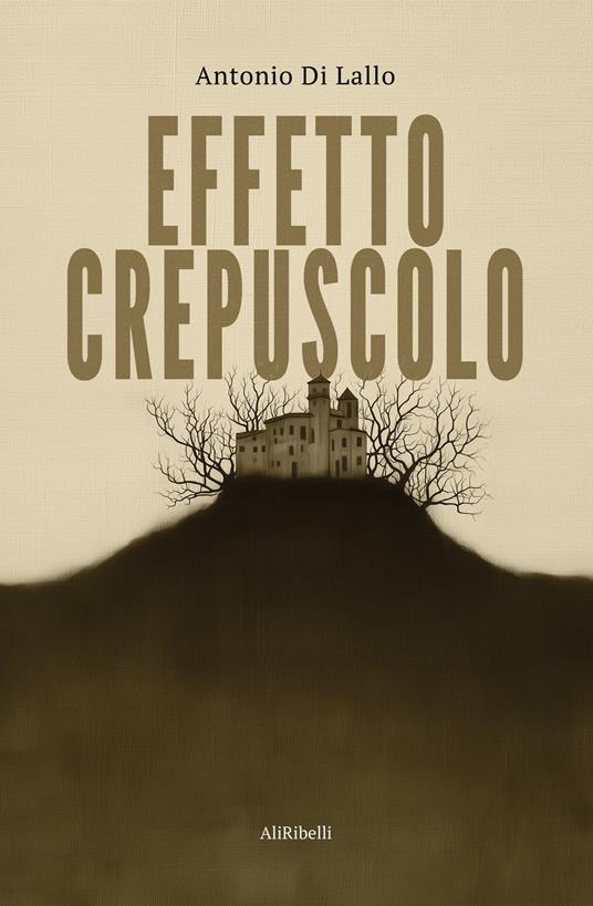Effetto crepuscolo - Antonio Di Lallo - ebook