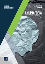 Anuptafobia. La paura di rimanere soli