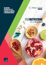 Fisionutrizione. Un nuovo approccio alle carenze di macro- e micronutrienti