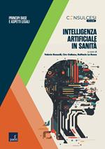 Intelligenza artificiale in sanità. Principi base e aspetti legali