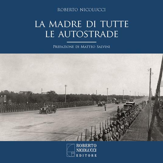 La madre di tutte le autostrade. Ediz. illustrata - Roberto Nicolucci - copertina