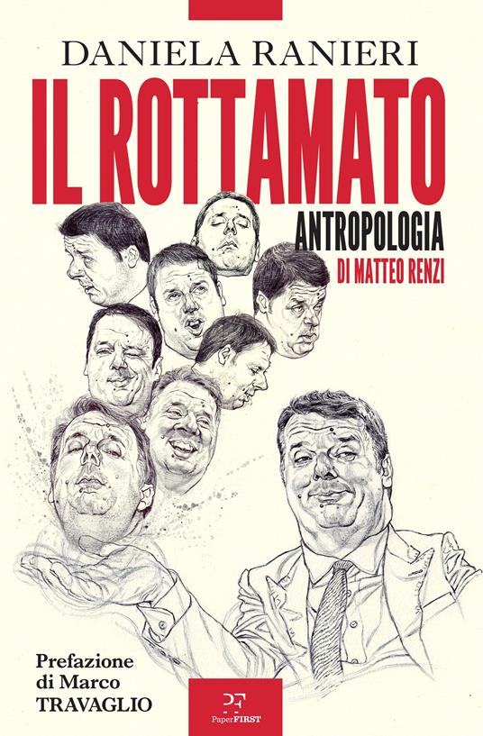 Il rottamato. Antropologia di Matteo Renzi - Daniela Ranieri - copertina
