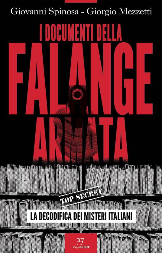 I documenti della Falange armata. La decodifica dei misteri italiani - Giovanni Spinosa,Giorgio Mezzetti - copertina