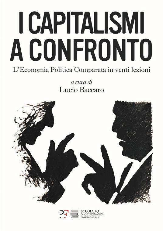 I capitalismi a confronto. L'economia politica comparata in venti lezioni - copertina