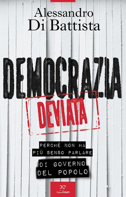 Democrazia deviata. Perché non ha più senso parlare di governo del popolo - Alessandro Di Battista - ebook