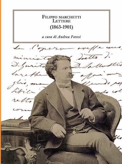 Filippo Marchetti. Lettere (1863-1901) - copertina