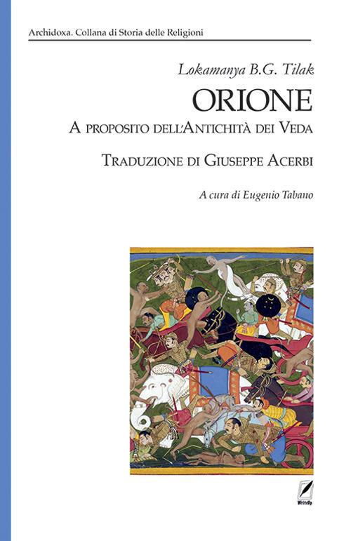 Orione. A proposito dell'antichità dei Veda - Gangadhar Tilak Bâl - copertina