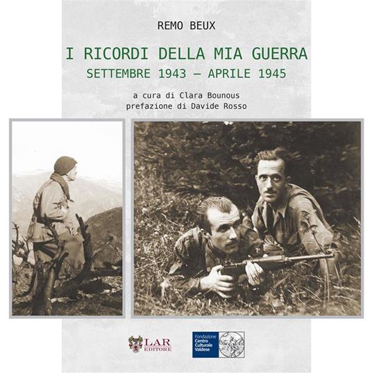 I ricordi della mia guerra. Settembre 1943-aprile 1945 - Remo Beux - copertina