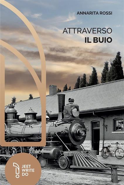 Attraverso il buio. Ediz. integrale - Annarita Rossi - copertina