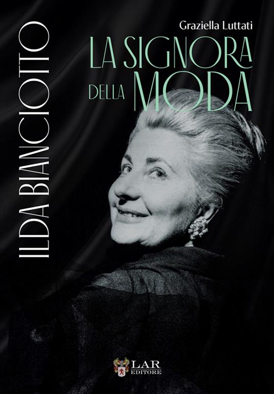 Ilda Bianciotto. La signora della moda - Graziella Luttati - copertina