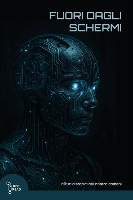 Fuori dagli schermi. Futuri distopici del nostro domani - copertina