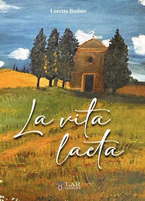 La vita laeta - Loretta Badino - copertina