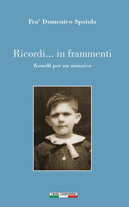 Ricordi... In frammenti. Tasselli per un mosaico - Domenico Spatola,Anna Squatrito - ebook