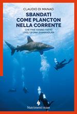 Sbandati come plancton nella corrente