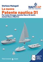 La nuova Patente nautica D1. Per moto d'acqua, barche fino a 12 metri, motori fino a 115,6 Cv. Con App
