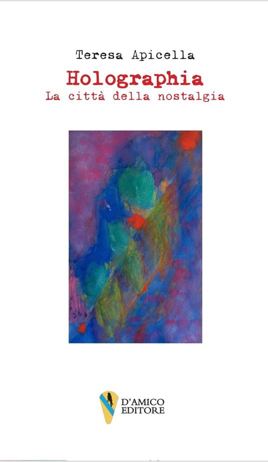Holographia. La città della nostalgia - Teresa Apicella - copertina