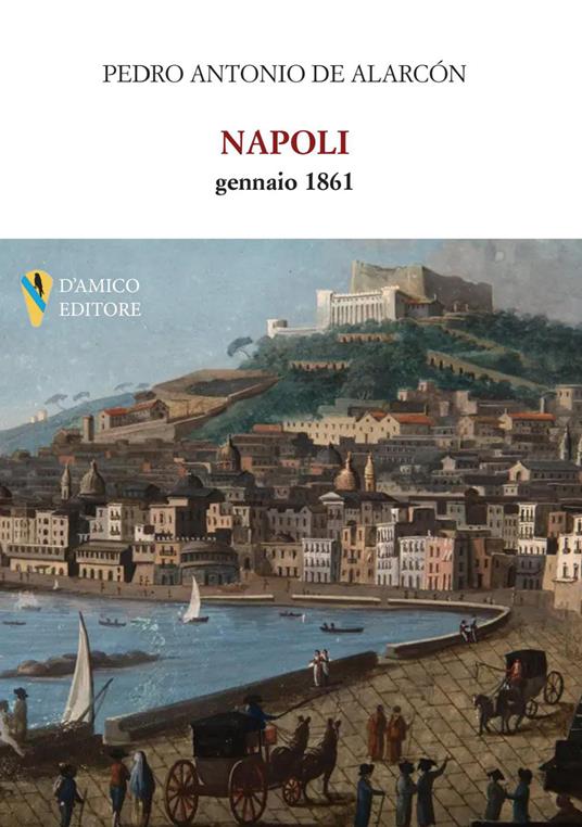 Napoli, gennaio 1861 - Pedro Antonio de Alarcón - copertina