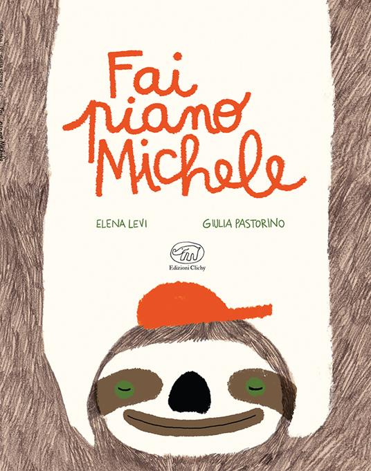 Fai piano Michele. Ediz. mini - Elena Levi,Giulia Pastorino - copertina