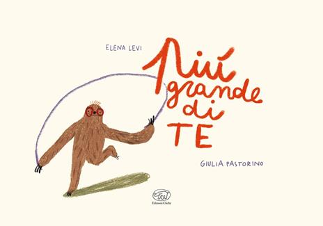 Più grande di te. Ediz. a colori - Elena Levi,Giulia Pastorino - 2