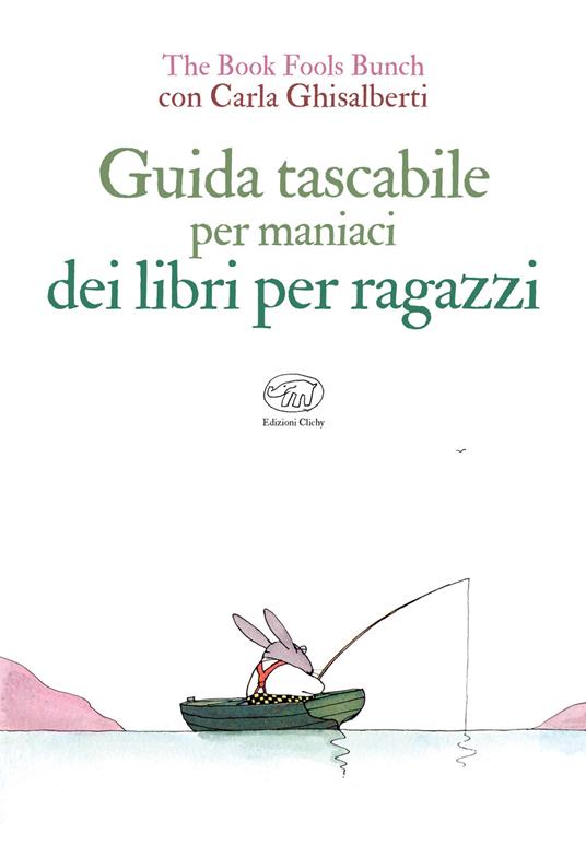 Guida tascabile per maniaci dei libri per ragazzi - Carla Ghisalberti,The Book Fools Bunch - ebook
