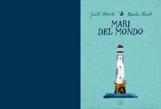 Mari del mondo. Ediz. a colori - Judith Homoki - 2