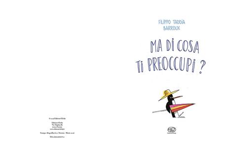 Ma di cosa ti preoccupi? Ediz. a colori - Filippo Taddia - 2