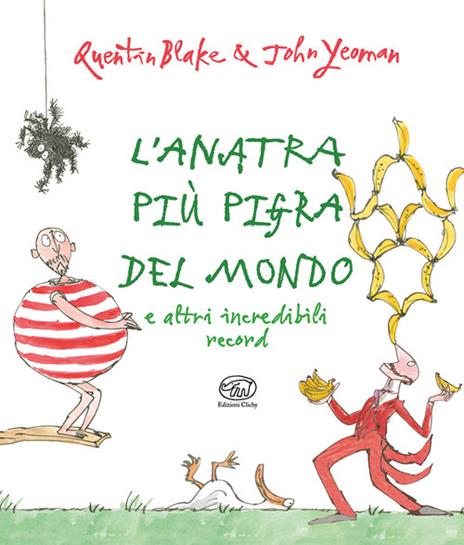 L'anatra più pigra del mondo e altri incredibili record. Ediz. illustrata - John Yeoman - copertina