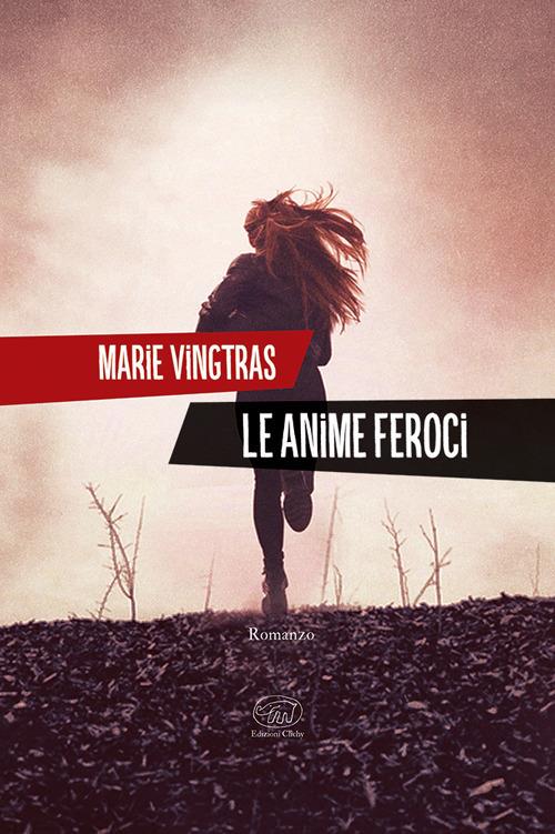 Le anime feroci - Marie Vingtras - copertina