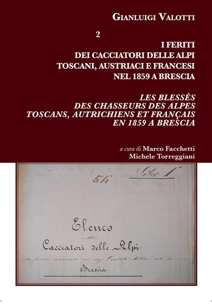 I feriti dei Cacciatori delle Alpi Toscani, Austriaci e Francesi nel 1859 a Brescia-Les blessés des chasseurs des Alpes Toscans, Autrichiens et Français en 1859 a Brescia - Gianluigi Valotti - copertina