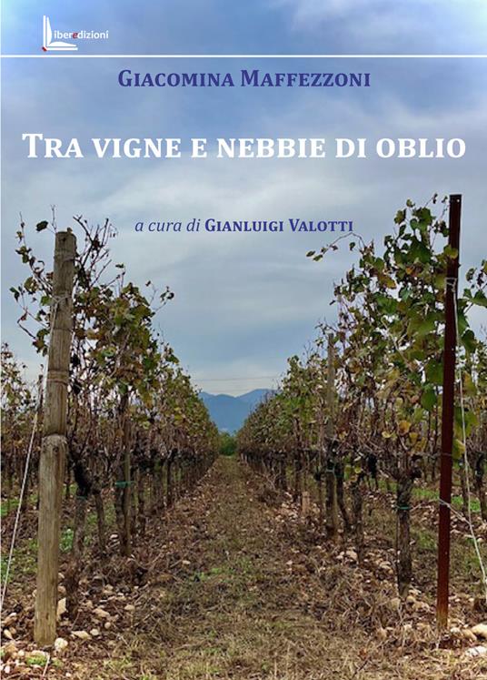 Tra vigne e nebbie di oblio - Giacomina Maffezzoni - copertina