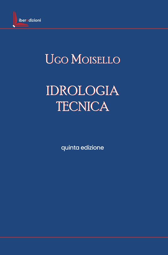 Idrologia tecnica - Ugo Moisello - copertina