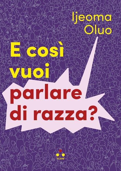 E così vuoi parlare di razza? - Ijeoma Oluo,Carlotta Mele - ebook