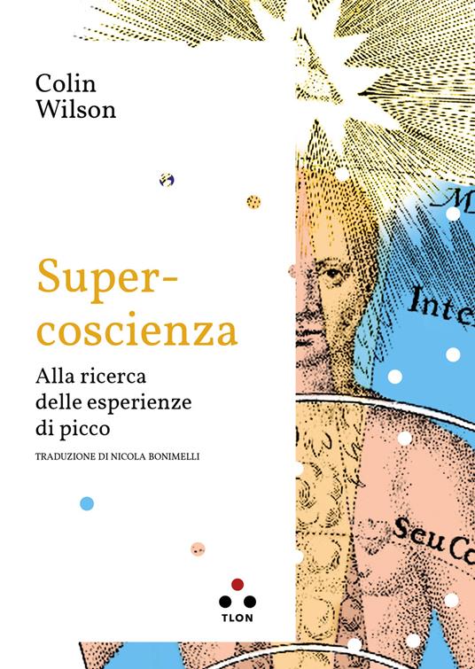 Super-coscienza. Alla ricerca delle esperienze di picco - Colin Wilson,Nicola Bonimelli - ebook