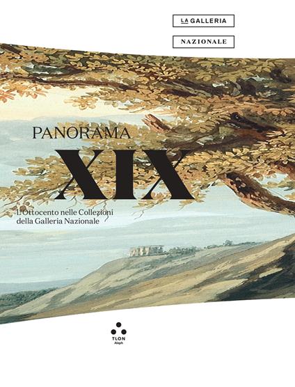 Panorama XIX. L'Ottocento nelle Collezioni della Galleria Nazionale. Catalogo della mostra (Roma, 28 giugno 2023-19 febbraio 2024). Ediz. illustrata - copertina