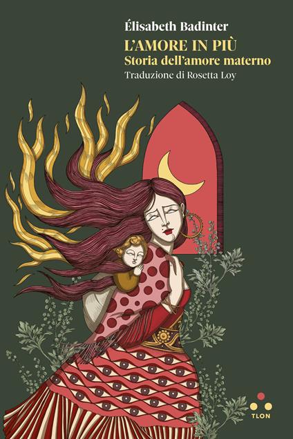 L'amore in più. Storia dell'amore materno - Élisabeth Badinter - copertina