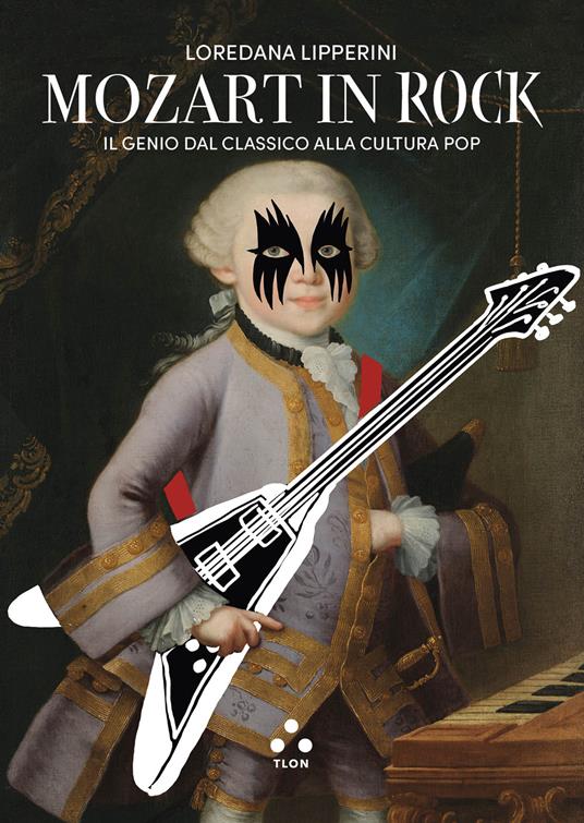 Mozart in rock. Il genio dal classico alla cultura pop - Loredana Lipperini - copertina